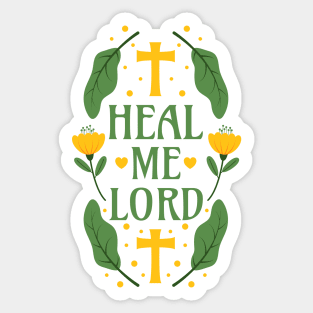 Heal Me Lord - Jeremiah 17:14 - Christian Bible Verse Floral Typography Sticker